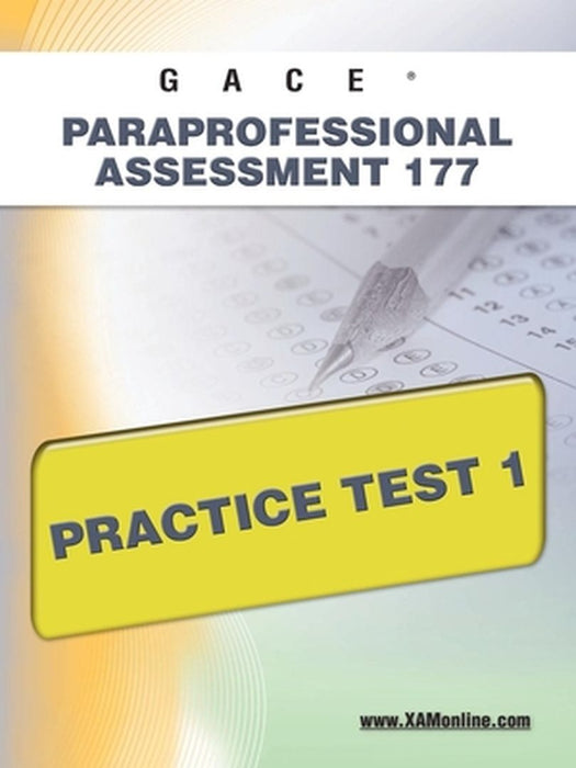 Gace Paraprofessional Assessment 177 Practice Test 1 by Sharon A. Wynne