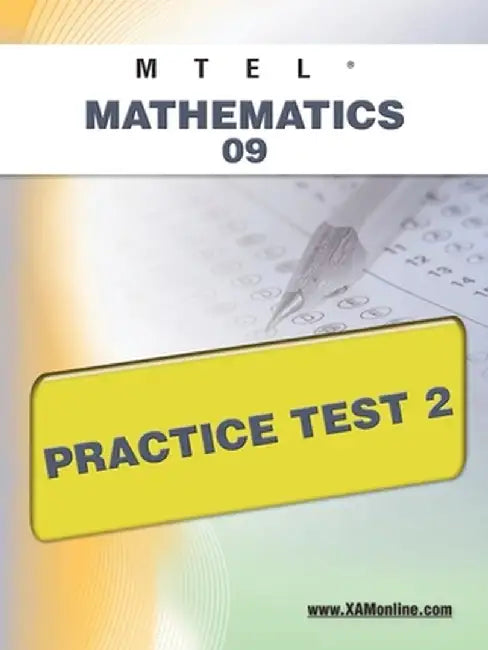 Mtel Mathematics 09 Practice Test 2 by Sharon A. Wynne