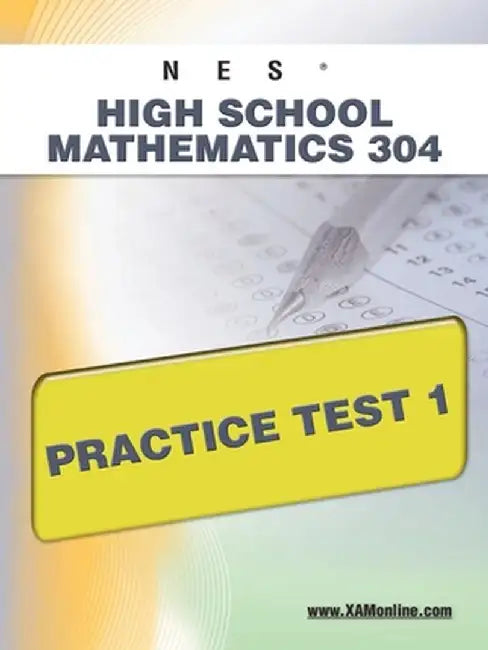 Nes Highschool Mathematics 304 Practice Test 1 by Sharon A. Wynne