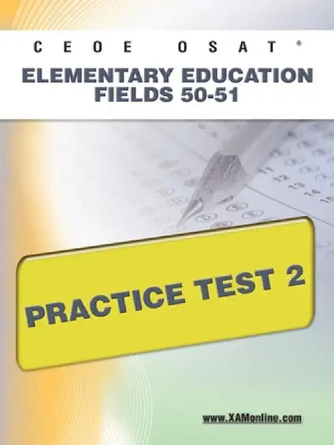 Ceoe Osat Elementary Education Fields 50-51 Practice Test 2 by Sharon A. Wynne