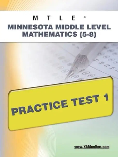 Mtle Minnesota Middle Level Mathematics (5-8) Practice Test 1 by Sharon A. Wynne