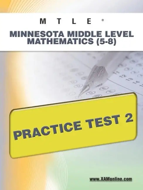 Mtle Minnesota Middle Level Mathematics (5-8) Practice Test 2 by Sharon A. Wynne