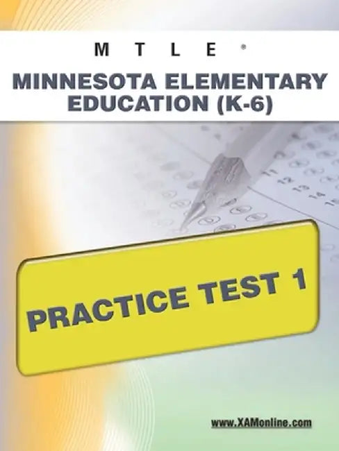 Mtle Minnesota Elementary Education (K-6) Practice Test 1 by Sharon A. Wynne
