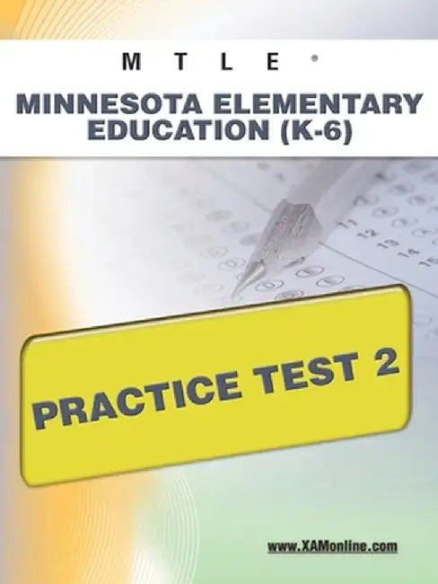 Mtle Minnesota Elementary Education (K-6) Practice Test 2 by Sharon A. Wynne