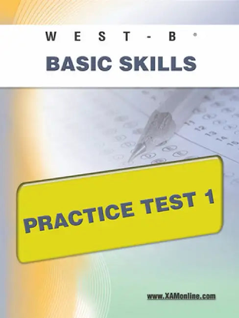 West-E Basic Skills Practice Test 1 by Sharon A. Wynne
