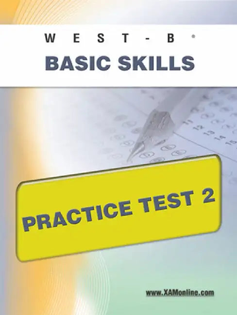 West-E Basic Skills Practice Test 2 by Sharon A. Wynne