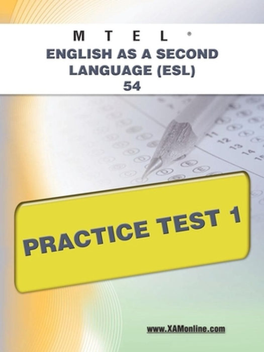 Mtel English as a Second Language (ESL) 54 Practice Test 1 by Sharon A. Wynne