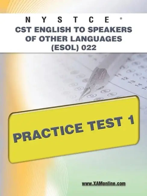 Nystce Cst English to Speakers of Other Languages (ESOL) 022 Practice Test 1 by Sharon A. Wynne