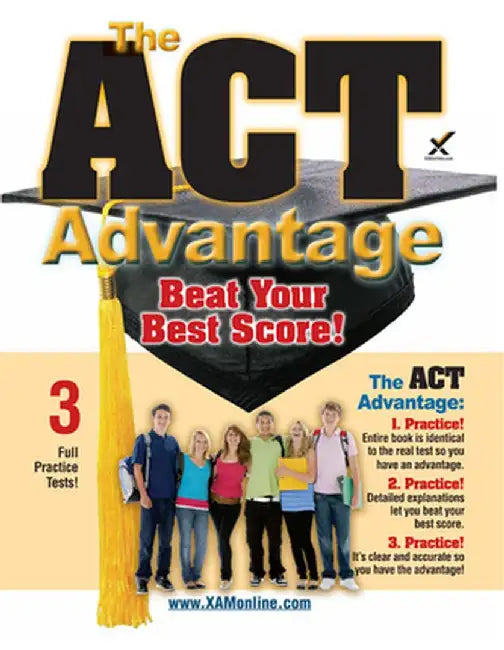 The ACT Advantage: Beat Your Best Score by Sharon A. Wynne