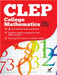 CLEP College Mathematics 2017 by Kathleen Morrison