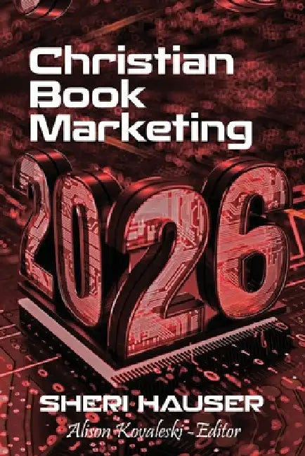Christian Book Marketing 2026 by Alison Kovaleski, Sheri Hauser