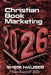 Christian Book Marketing 2026 by Alison Kovaleski, Sheri Hauser
