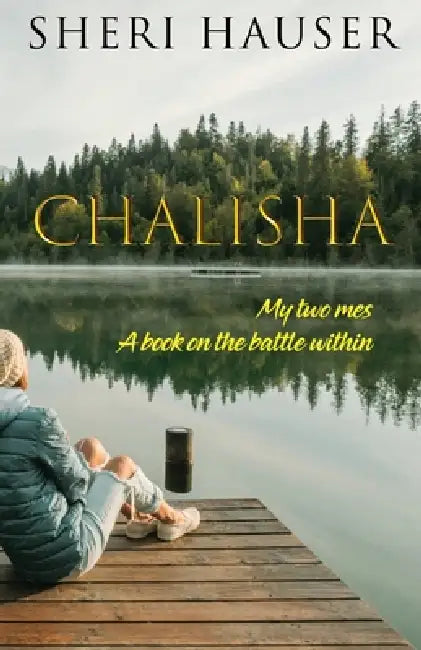 Chalisha: My Two Mes: A book on the battle within by Karna R. Peck, Sheri S. Hauser
