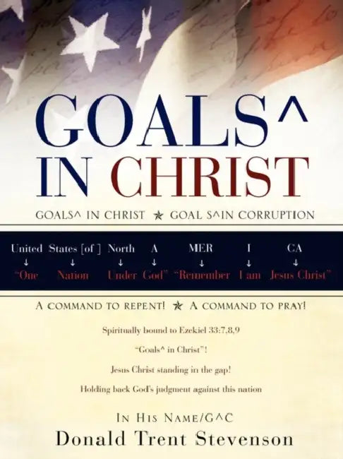 Goals^ in Christ by Donald Trent Stevenson