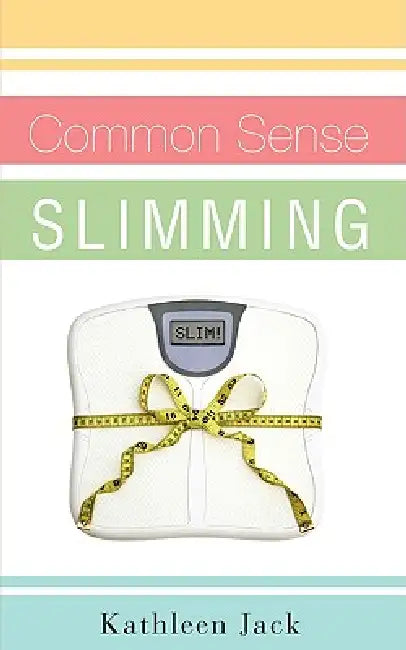 Common Sense Slimming by Kathleen Jack