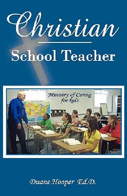 Christian School Teacher by A. Duane Hooper