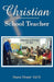 Christian School Teacher by A. Duane Hooper
