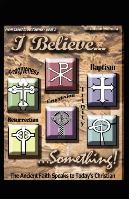 I Believe... Something! by Elizabeth Moreau