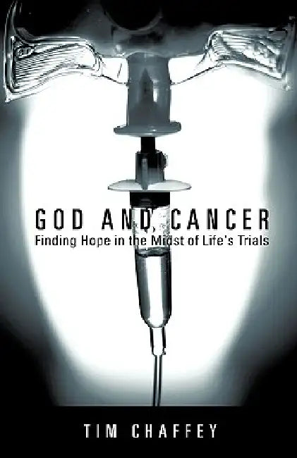 God and Cancer by Tim Chaffey