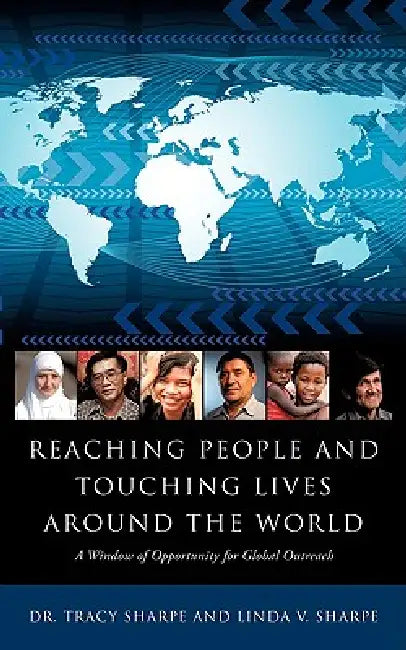 Reaching People and Touching Lives Around the World by Linda V. Sharpe, Tracy Sharpe
