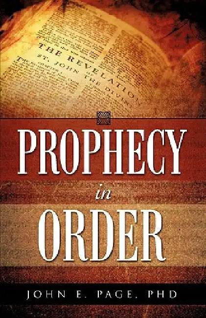 Prophecy in Order by John E. Page
