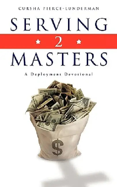 Serving 2 Masters by Cursha Pierce-Lunderman