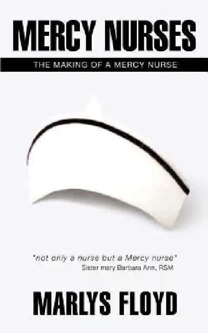 Mercy Nurses by Marlys Floyd