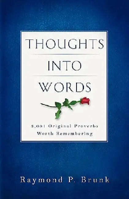 Thoughts Into Words by Raymond P. Brunk