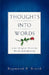 Thoughts Into Words by Raymond P. Brunk