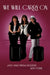 We Will Carry on by Judy &. Trena Rogers