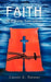 Faith Will Keep You Afloat by Curtis E. Nester