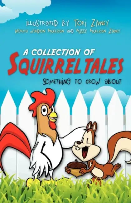 A Collection of Squirrel Tales by Norma Waldon Mullican, Missy Mullican Zivney