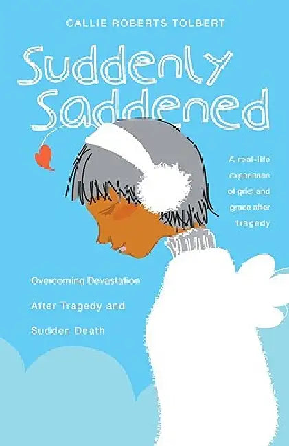 Suddenly Saddened by Callie Roberts Tolbert