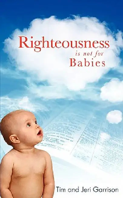 Righteousness by Tim And Jeri Garrison