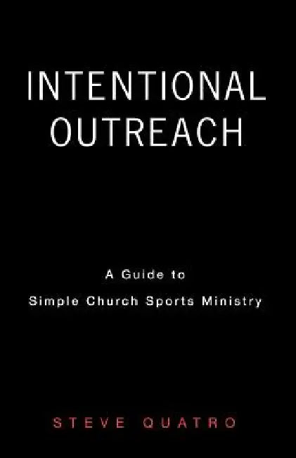 Intentional Outreach by Steve Quatro