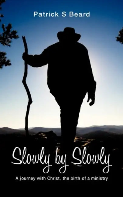 Slowly by Slowly by Patrick S. Beard