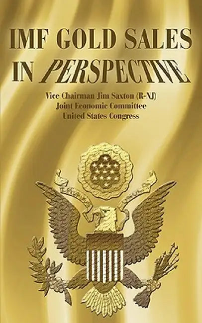 IMF Gold Sales in Perspective by Jim Saxton