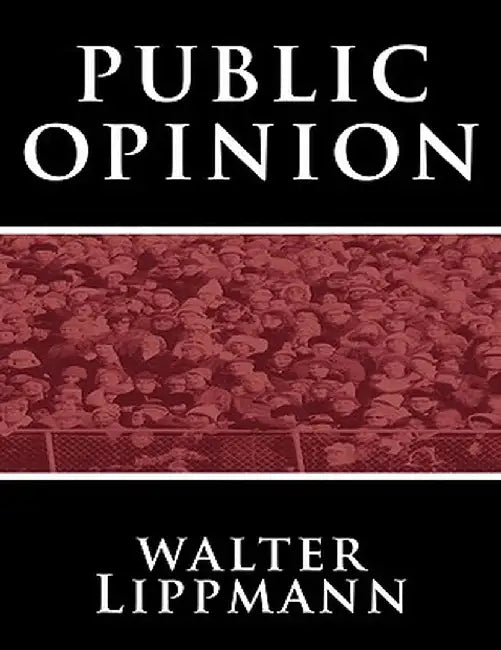 Public Opinion by Walter Lippmann by Walter Lippmann