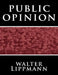 Public Opinion by Walter Lippmann by Walter Lippmann