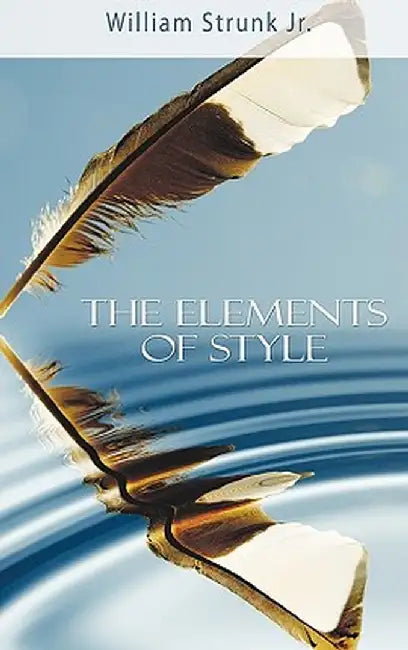 The Elements of Style by William Strunk