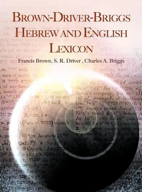 Brown-Driver-Briggs Hebrew and English Lexicon by Francis Brown