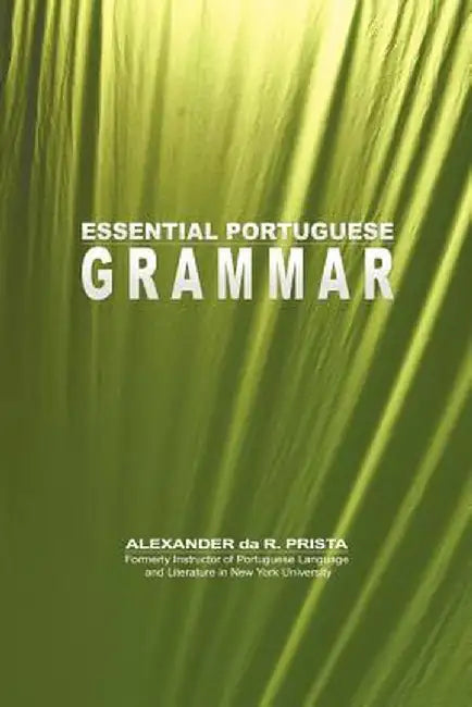 Essential Portuguese Grammar by Alexander Da R. Prista