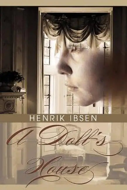 A Doll's House by Henrik Johan Ibsen