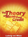 The Theory of Money and Credit by Ludwig Von Mises