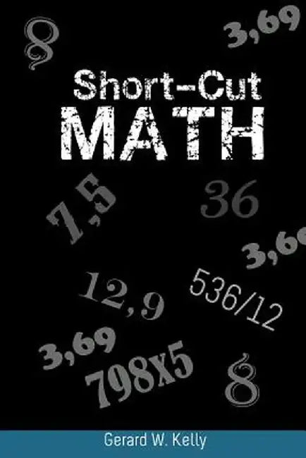 Short-Cut Math by Gerard W. Kelly