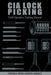 CIA Lock Picking: Field Operative Training Manual by Central Intelligence Agency