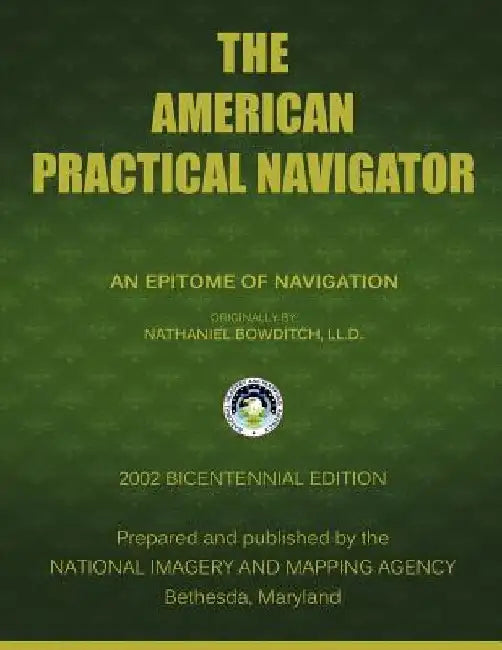 The American Practical Navigator: Bowditch by Nima
