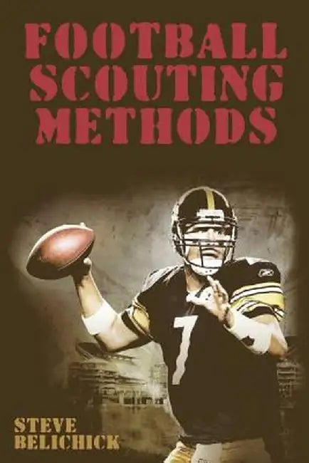 Football Scouting Methods by Steve Belichick