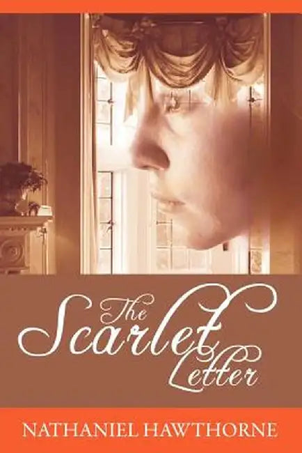 The Scarlet Letter by Nathaniel Hawthorne