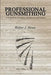Professional Gunsmithing: A Textbook on the Repair and Alteration of Firearms by Walter J. Howe